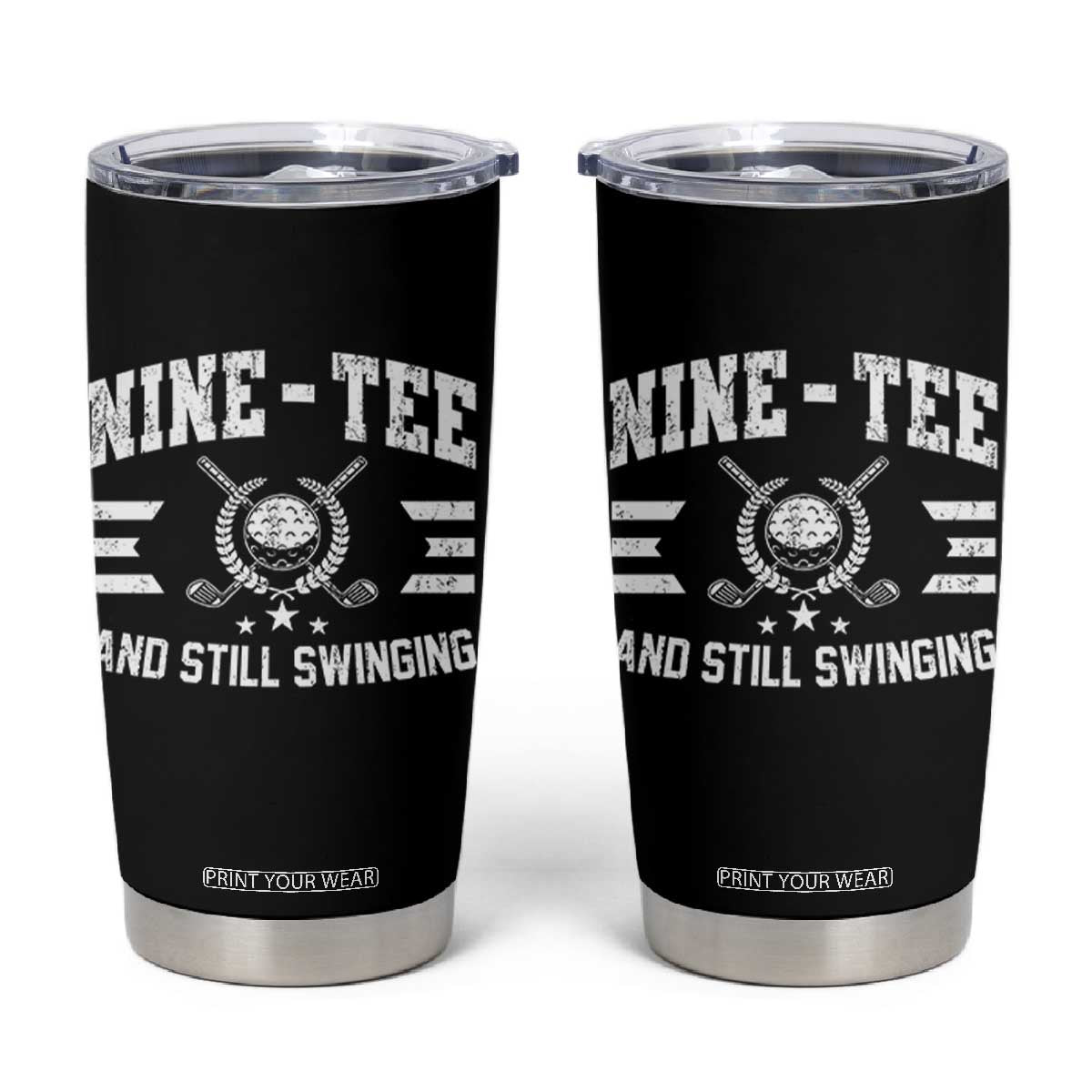 90th Birthday Golf Tumbler Cup Funny Nine Tee And Still Swinging 90 Years Old TS11 Black Print Your Wear