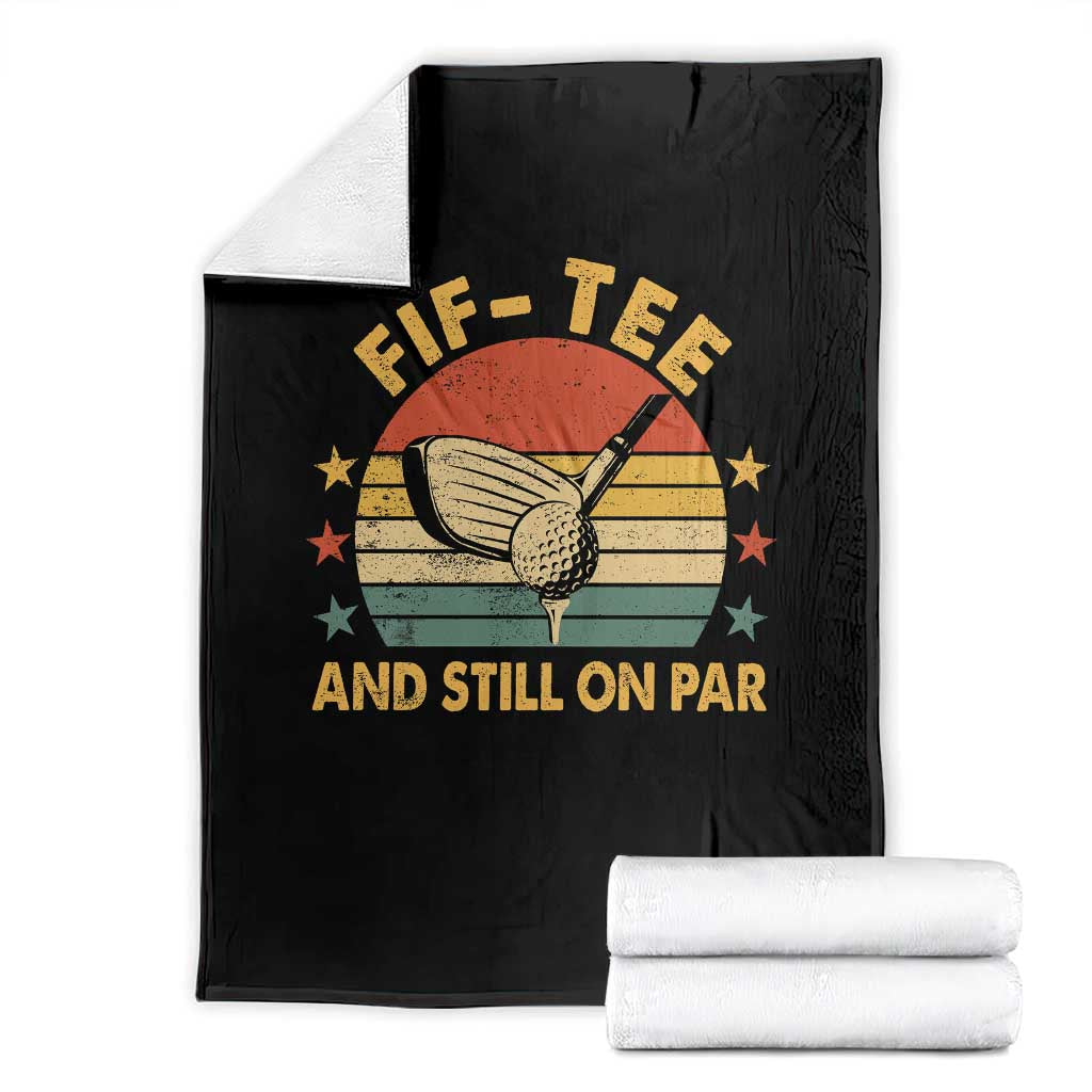 50th Birthday Golf Throw Blanket Funny Fif Tee And Still On Par 50 Years Old TS11 Black Print Your Wear