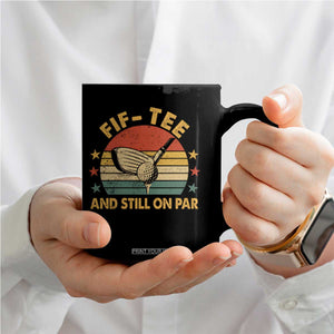 50th Birthday Golf Coffee Mug Funny Fif Tee And Still On Par 50 Years Old TS11 Print Your Wear