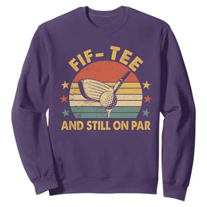 50th Birthday Golf Sweatshirt Funny Fif Tee And Still On Par 50 Years Old TS11 Purple Print Your Wear