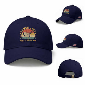 70th Birthday Golf Baseball Cap Funny Seven Tee And Still On Par 70 Years Old TS11 Baseball Cap Universal Fit Dark Blue Print Your Wear