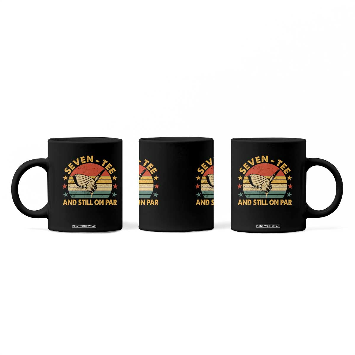 70th Birthday Golf Coffee Mug Funny Seven Tee And Still On Par 70 Years Old TS11 Print Your Wear