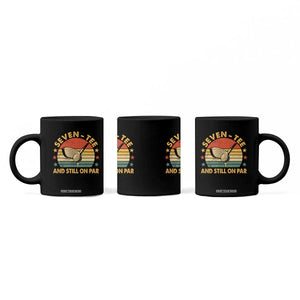 70th Birthday Golf Coffee Mug Funny Seven Tee And Still On Par 70 Years Old TS11 Print Your Wear