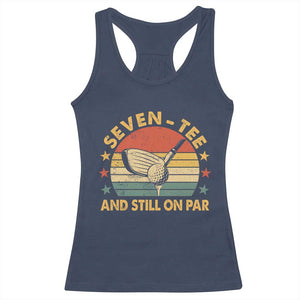 70th Birthday Golf Racerback Tank Top Funny Seven Tee And Still On Par 70 Years Old TS11 Navy Print Your Wear