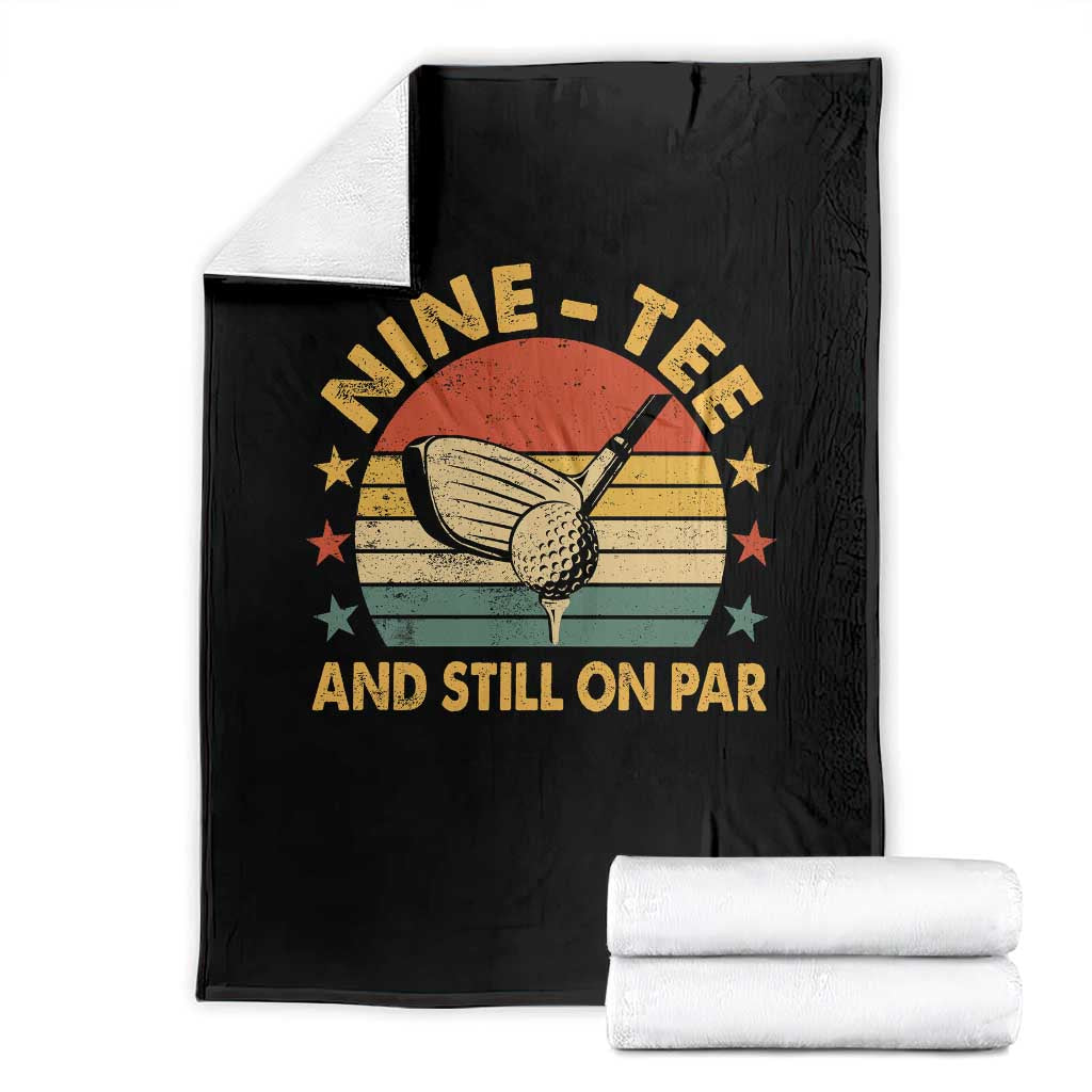 90th Birthday Golf Throw Blanket Funny Nine Tee And Still On Par 90 Years Old TS11 Black Print Your Wear