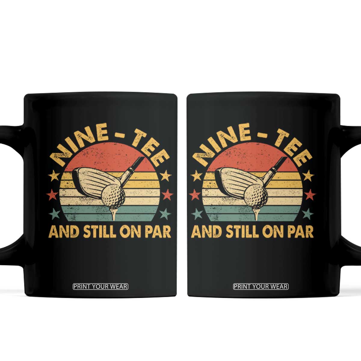 90th Birthday Golf Coffee Mug Funny Nine Tee And Still On Par 90 Years Old TS11 Black Print Your Wear