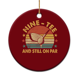 90th Birthday Golf Ceramic Ornament Funny Nine Tee And Still On Par 90 Years Old TS11 1pc Red Print Your Wear