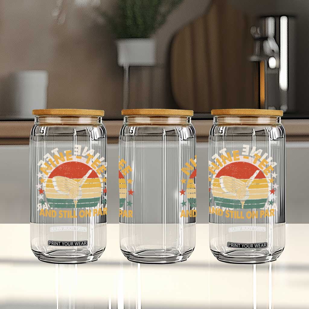 90th Birthday Golf Glass Can Funny Nine Tee And Still On Par 90 Years Old TS11 Print Your Wear