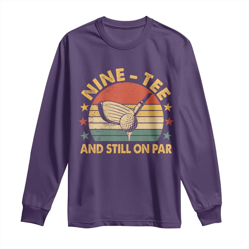 90th Birthday Golf Long Sleeve Shirt Funny Nine Tee And Still On Par 90 Years Old TS11 Purple Print Your Wear