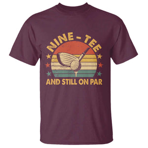 90th Birthday Golf T Shirt Funny Nine Tee And Still On Par 90 Years Old TS11 Maroon Print Your Wear