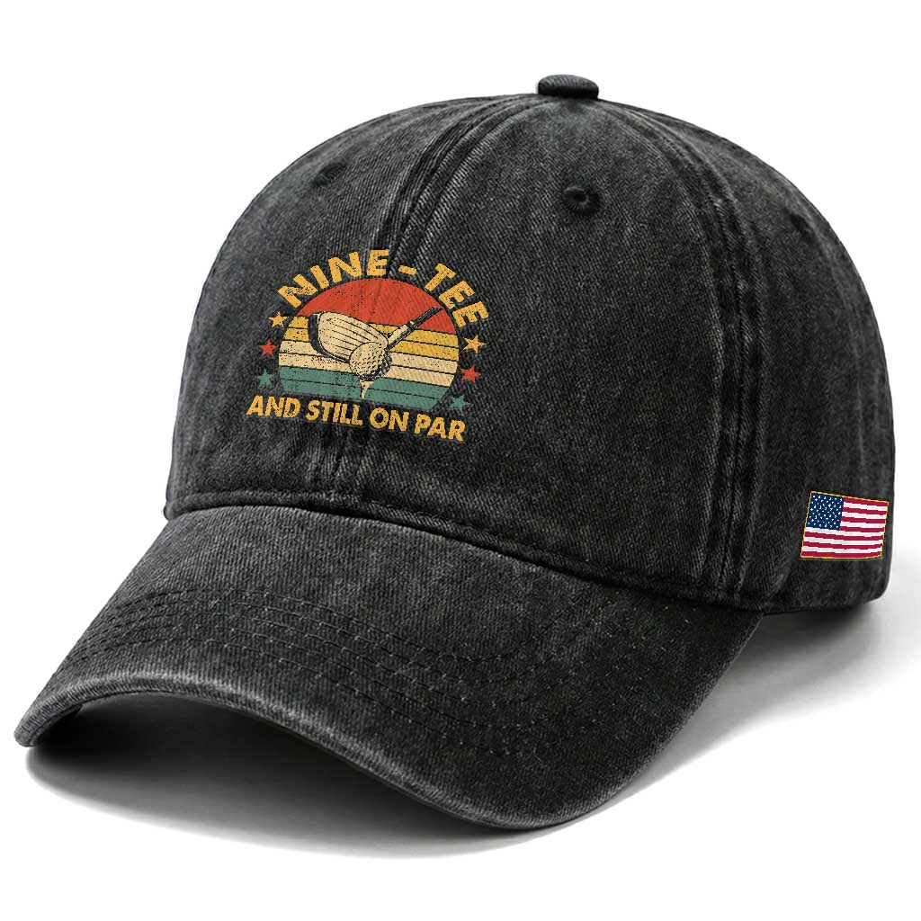 90th Birthday Golf Washed Cotton Baseball Cap Funny Nine Tee And Still On Par 90 Years Old TS11 Print Your Wear