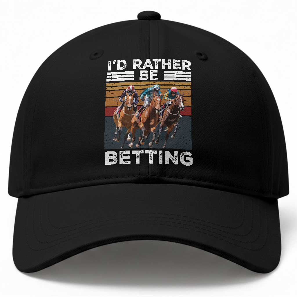 Funny Horse Race Betting Baseball Cap I'd Rather Be Betting TS11 Print Your Wear