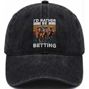 Funny Horse Race Betting Washed Cotton Baseball Cap I'd Rather Be Betting TS11 Print Your Wear
