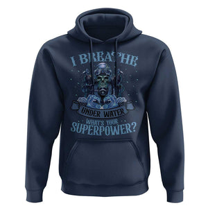 Scuba Diving Hoodie I Breathe Underwater What's Your Superpower Skull TS11 Navy Print Your Wear