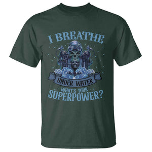 Scuba Diving T Shirt I Breathe Underwater What's Your Superpower Skull TS11 Dark Forest Green Print Your Wear