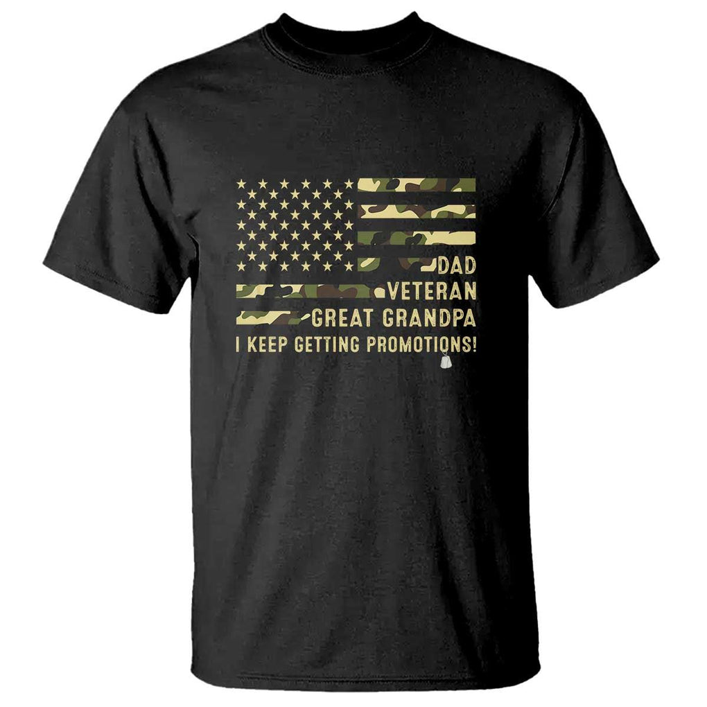 Father's Day T Shirt Dad Veteran Great Grandpa I keep Getting Promotions American Flag TS11 Black Print Your Wear