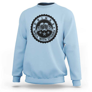 Funny Beer Lover Sweatshirt Drinks Well With Others Drinking Beer Mug TS11 Light Blue Print Your Wear