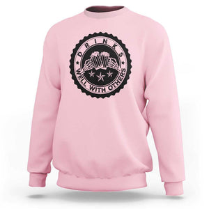 Funny Beer Lover Sweatshirt Drinks Well With Others Drinking Beer Mug TS11 Light Pink Print Your Wear