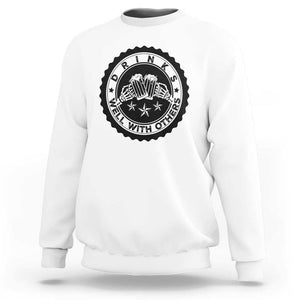 Funny Beer Lover Sweatshirt Drinks Well With Others Drinking Beer Mug TS11 White Print Your Wear