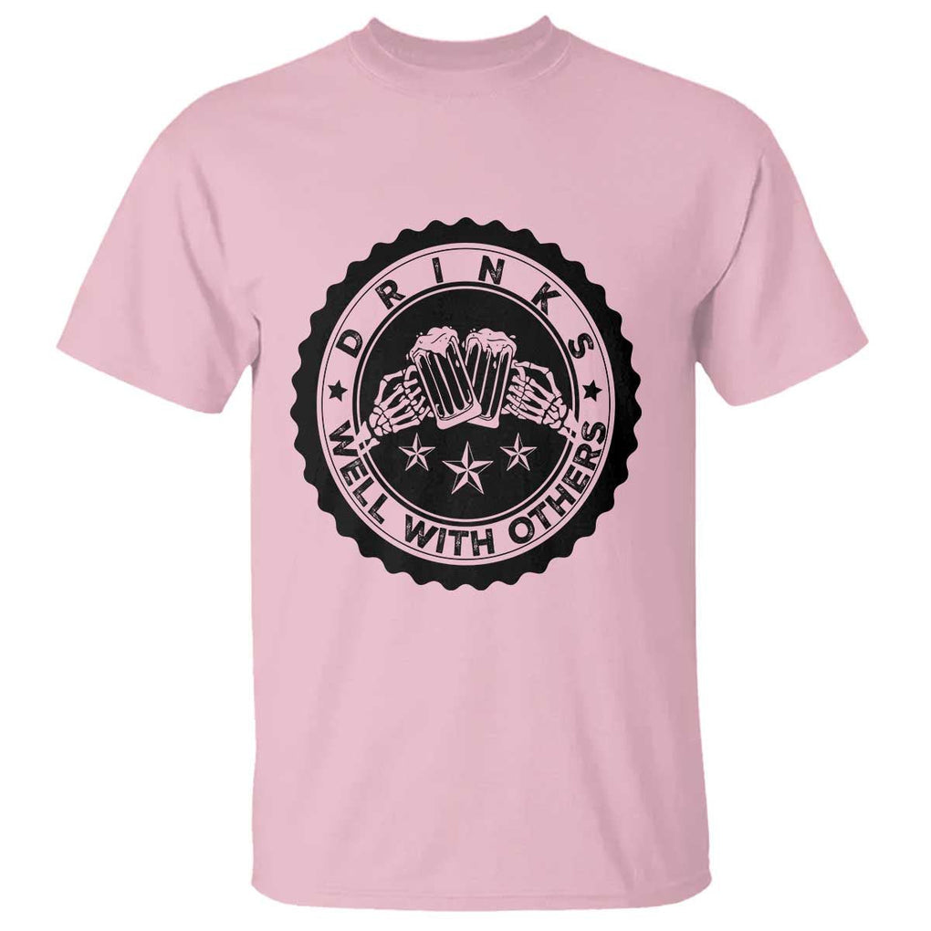 Funny Beer Lover T Shirt Drinks Well With Others Drinking Beer Mug TS11 Light Pink Print Your Wear