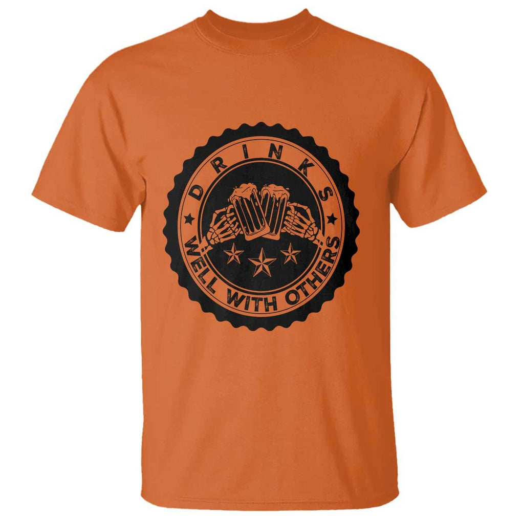 Funny Beer Lover T Shirt Drinks Well With Others Drinking Beer Mug TS11 Orange Print Your Wear