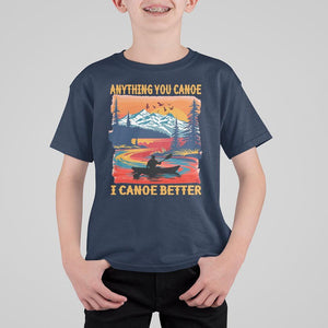 Funny Canoeing T Shirt For Kid Anything You Canoe I Canoe Better Retro Mountain River TS11 Navy Print Your Wear