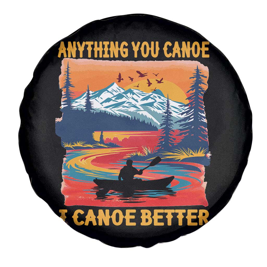 Funny Canoeing Spare Tire Cover Anything You Canoe I Canoe Better Retro Mountain River TS11 Print Your Wear