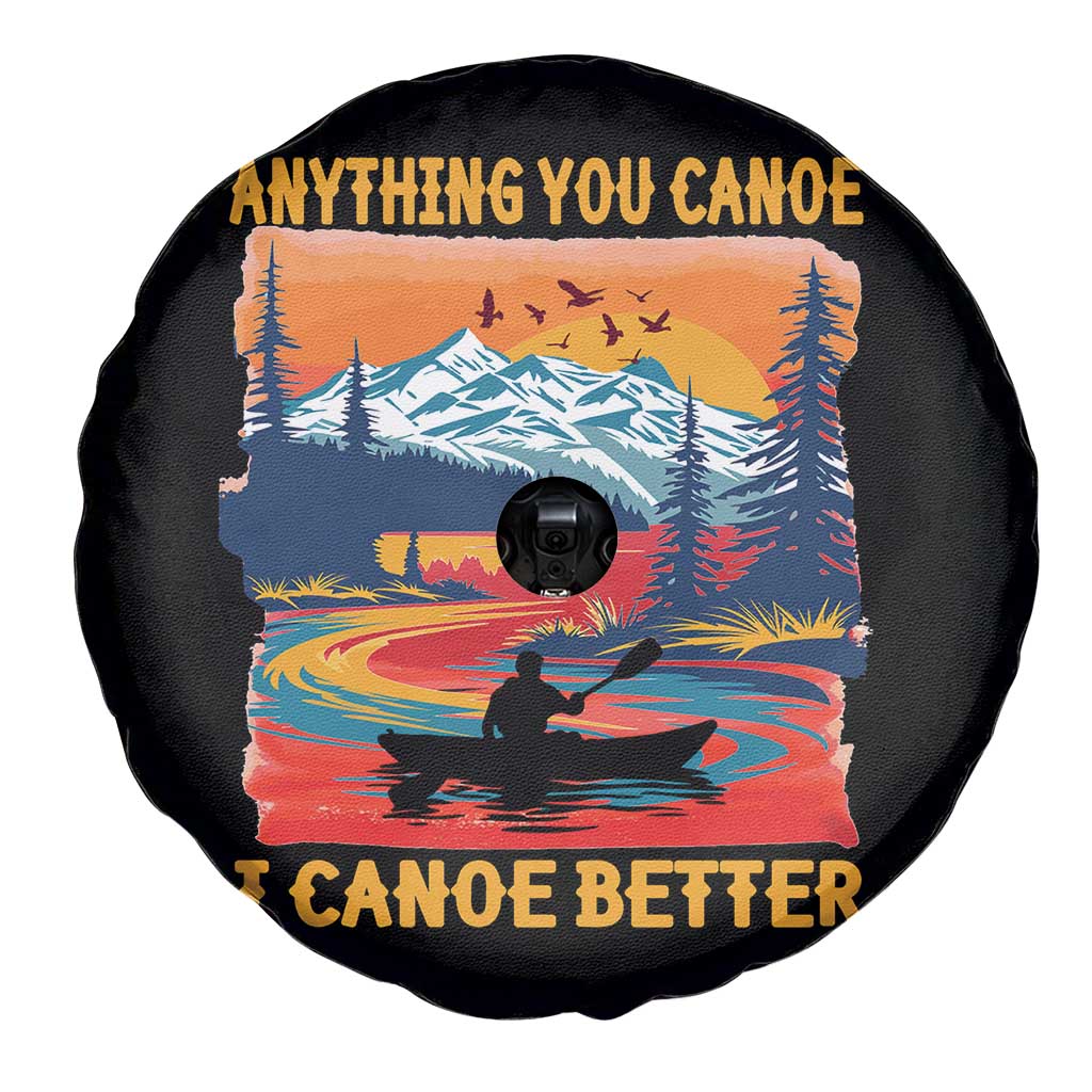 Funny Canoeing Spare Tire Cover Anything You Canoe I Canoe Better Retro Mountain River TS11 Print Your Wear