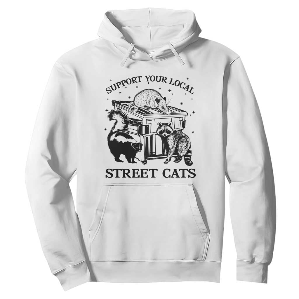 Support Your Local Street Cats Funny Raccoon Opossum Skunk Animal Lover Hoodie