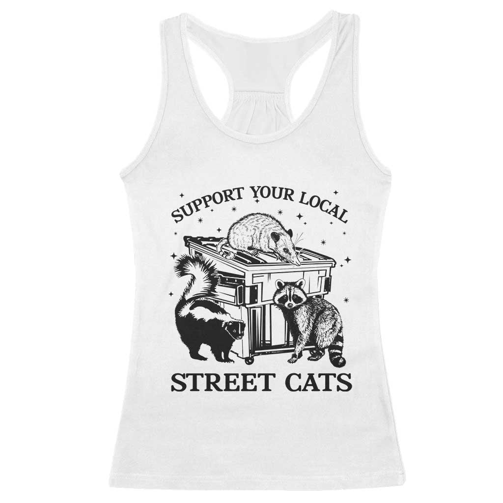 Support Your Local Street Cats Funny Raccoon Opossum Skunk Animal Lover Racerback Tank Top