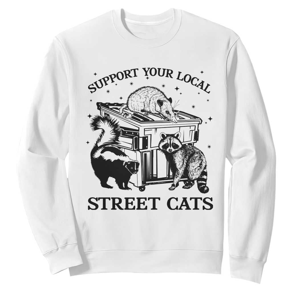 Support Your Local Street Cats Funny Raccoon Opossum Skunk Animal Lover Sweatshirt