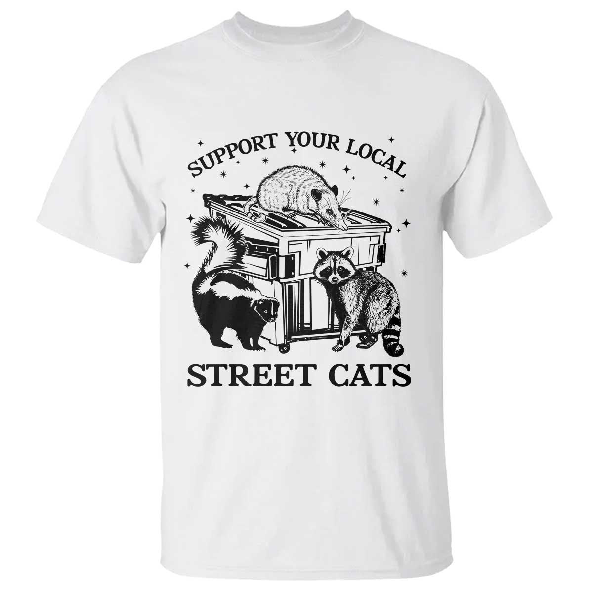Support Your Local Street Cats Funny Raccoon Opossum Skunk Animal Lover T Shirt