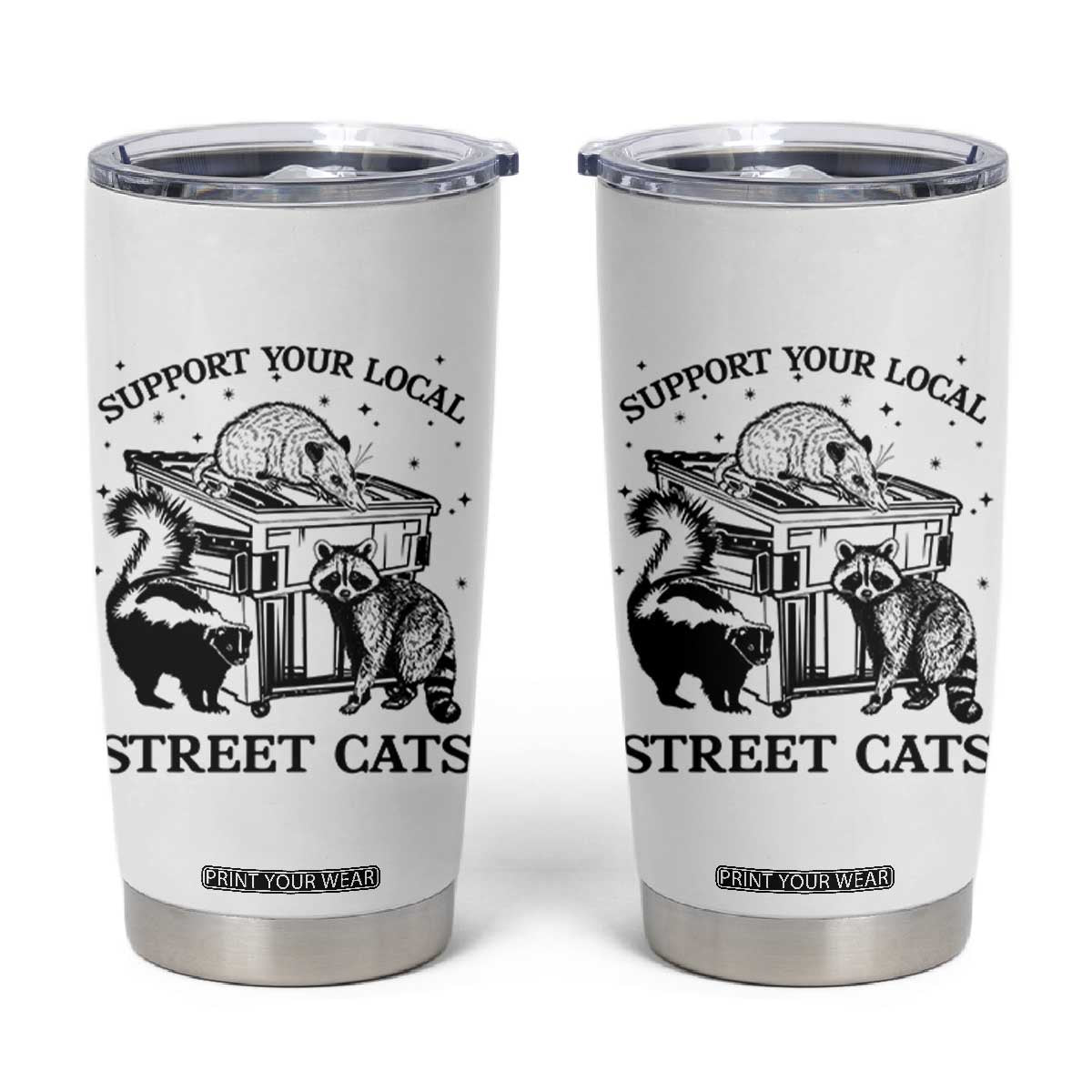 Support Your Local Street Cats Funny Raccoon Opossum Skunk Animal Lover Tumbler Cup