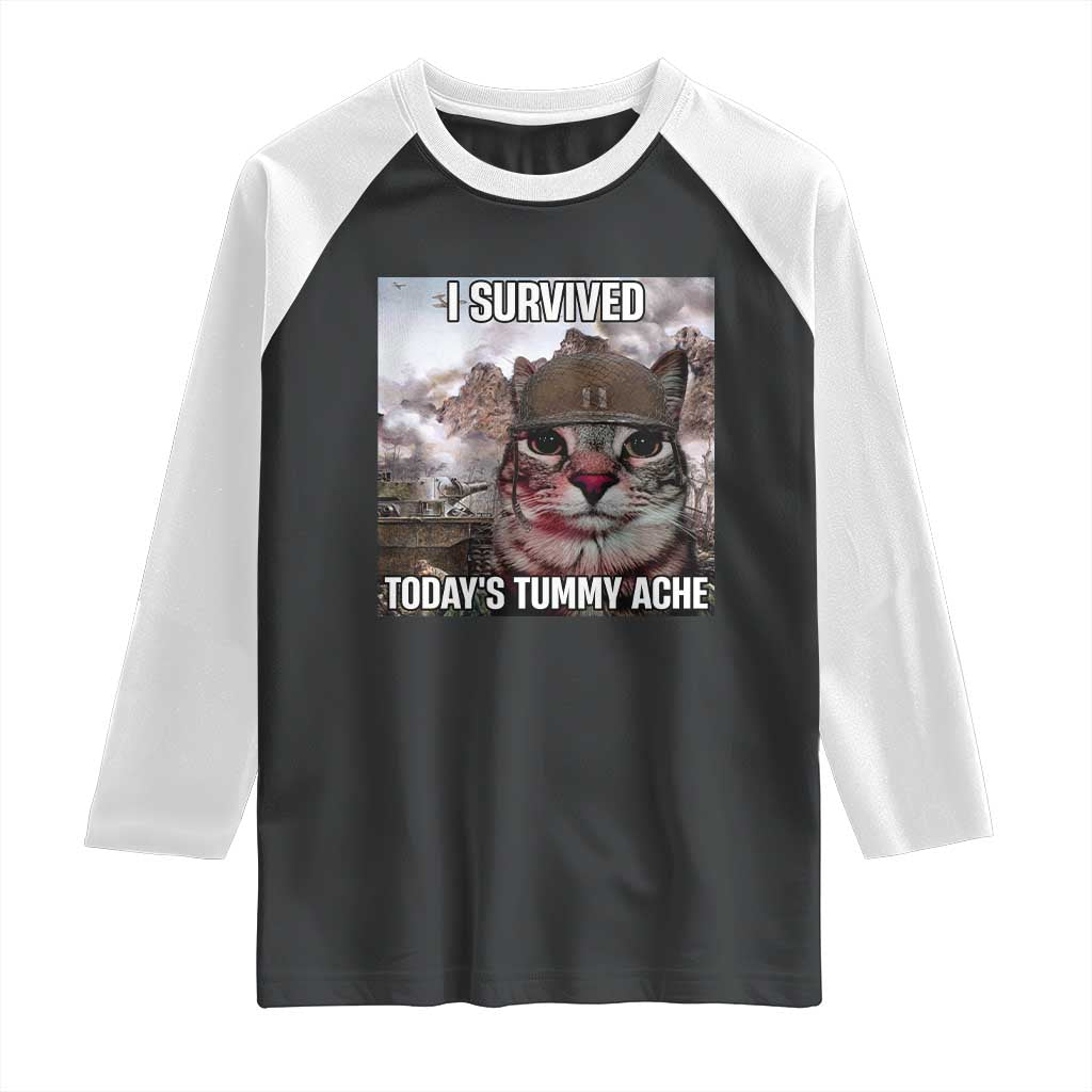 Funny I Survived Todays Tummy Ache Raglan Shirt War Cat Meme TS11 Black White Print Your Wear