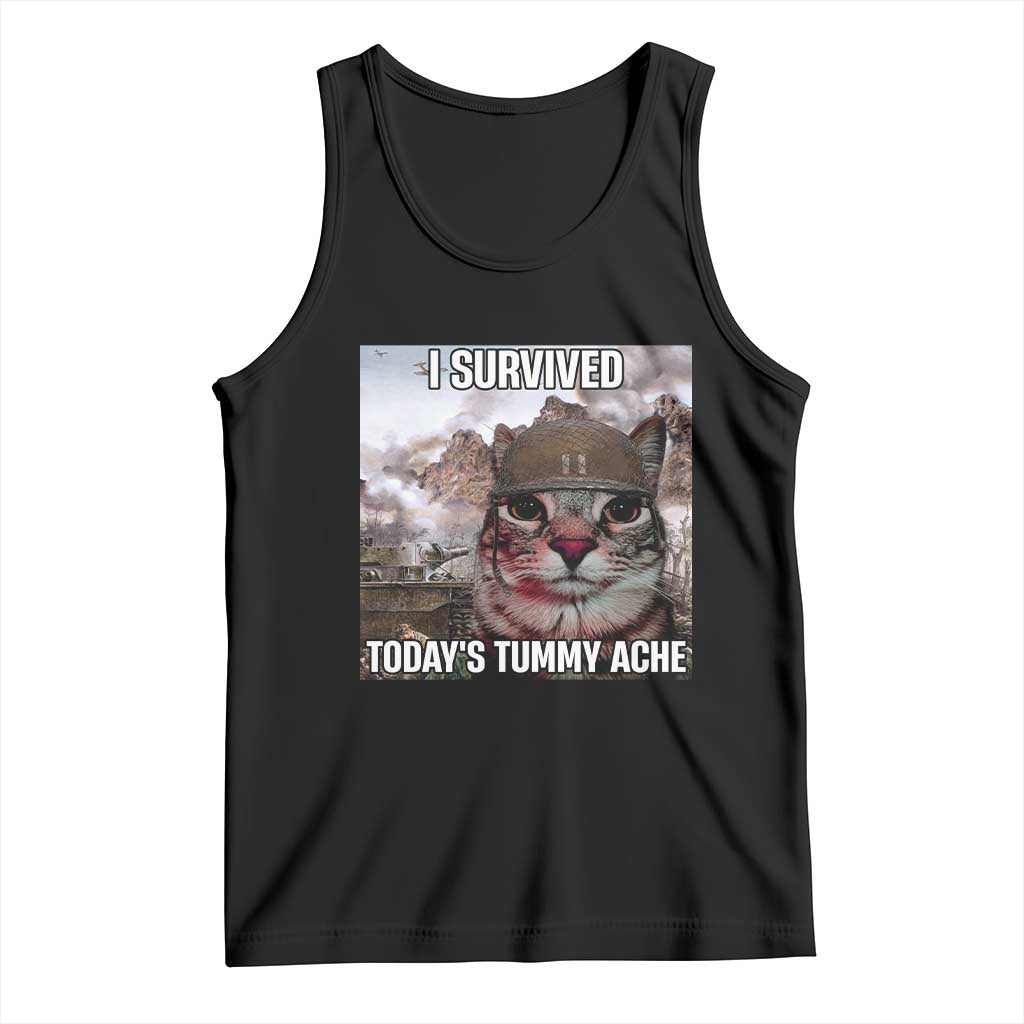 Funny I Survived Todays Tummy Ache Tank Top War Cat Meme TS11 Black Print Your Wear