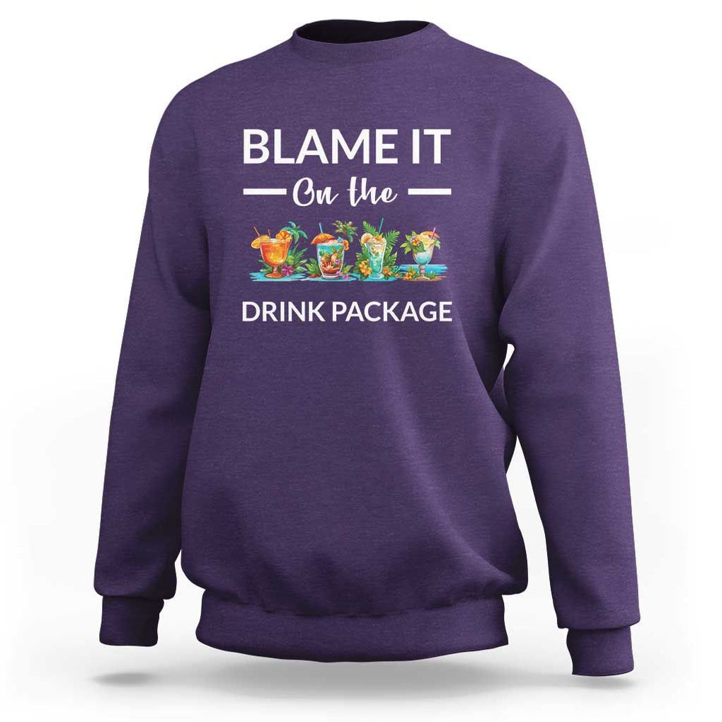 Funny Cruise Drinks Sweatshirt Blame It On The Drink Package Alcohol Cocktail TS11 Purple Print Your Wear
