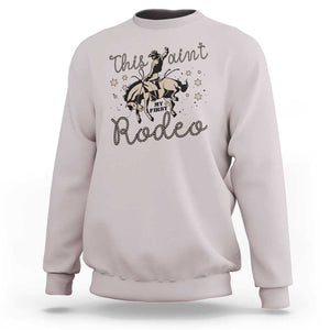 Retro Western Cowboy Sweatshirt This Ain't My First Rodeo Country Rope TS11 Ice Gray Print Your Wear