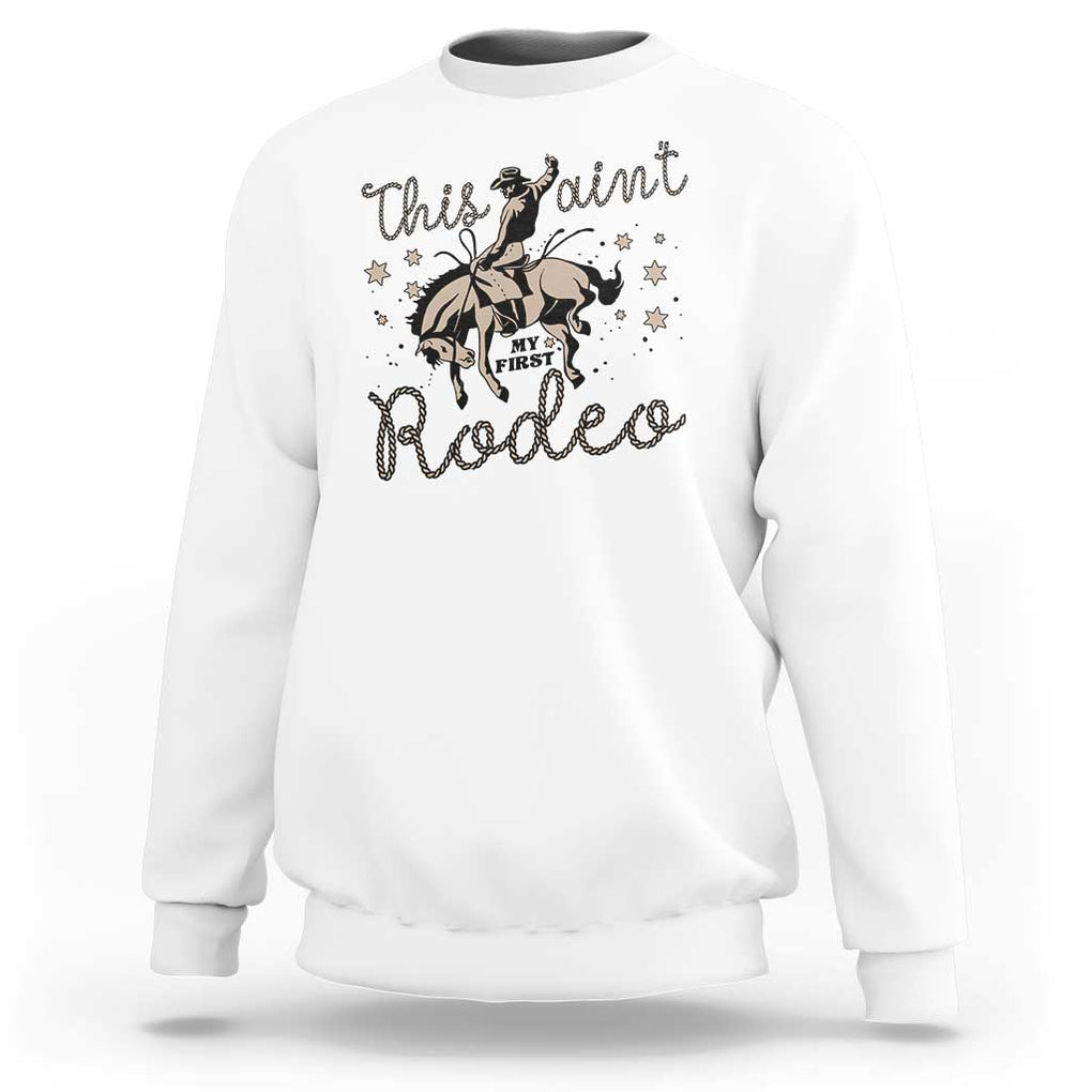 Retro Western Cowboy Sweatshirt This Ain't My First Rodeo Country Rope TS11 White Print Your Wear