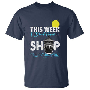 Cruise Trips T Shirt This Week I Don't Give A Ship Vacation TS11 Navy Print Your Wear