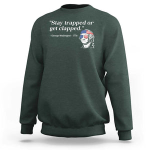 Funny 4th Of July Sweatshirt Stay Strapped Or Get Clapped TS11 Dark Forest Green Print Your Wear