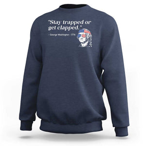 Funny 4th Of July Sweatshirt Stay Strapped Or Get Clapped TS11 Navy Print Your Wear