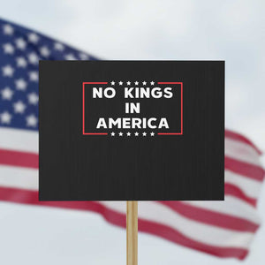 No Kings In America Protest Sign Stars Stripes TS11 Horizontal 18" × 24" Black Print Your Wear