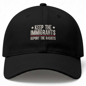 Keep The Immigrants Deport The Racists Baseball Cap Vintage Star TS11 Print Your Wear