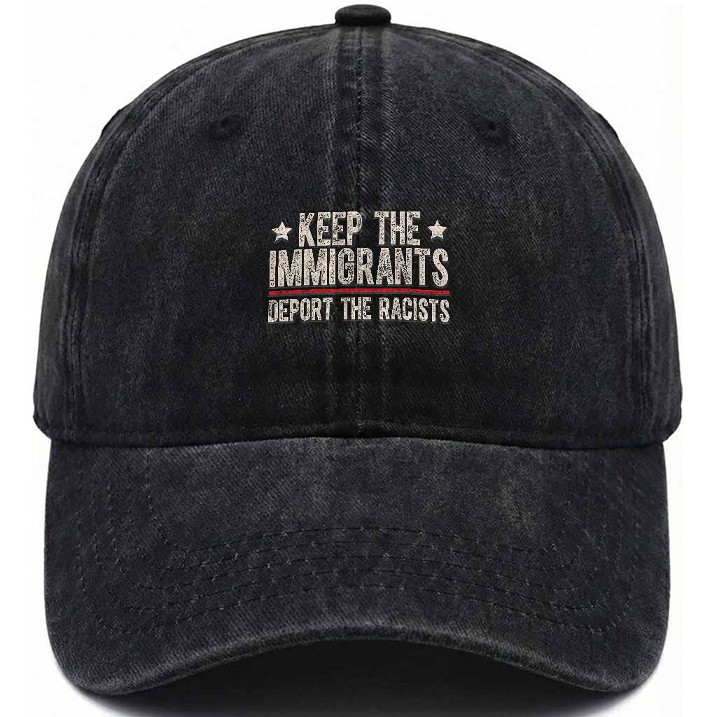 Keep The Immigrants Deport The Racists Washed Cotton Baseball Cap Vintage Star TS11 Print Your Wear