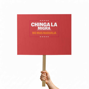 Funny Chinga La Migra No Mas Naranja Protest Sign Star Stripes TS11 Horizontal 18" × 24" Red Print Your Wear