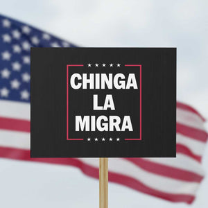 Funny Chinga La Migra Protest Sign Star Stripes TS11 Horizontal 18" × 24" Black Print Your Wear