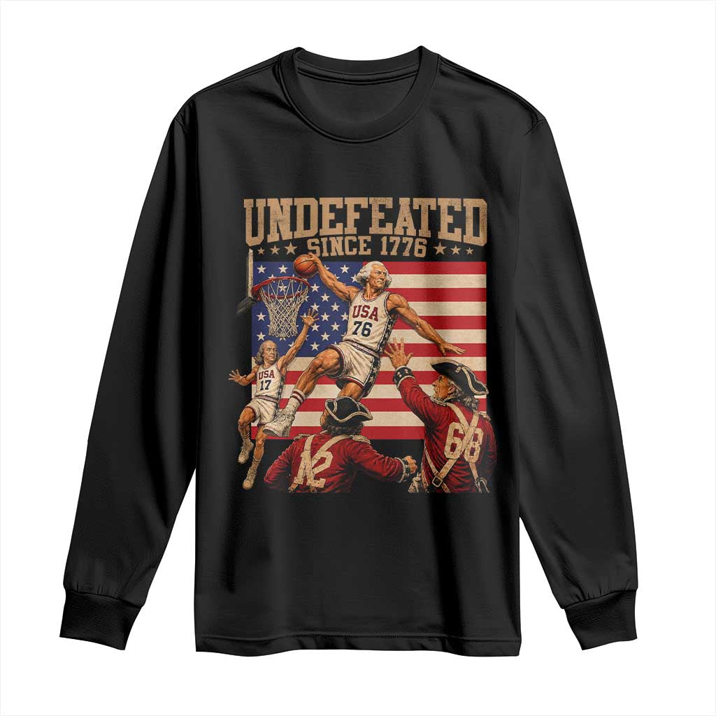 4th of July Basketball Undefeated Since 1776 Long Sleeve Shirt Funny Founding Fathers TS11 Black Print Your Wear
