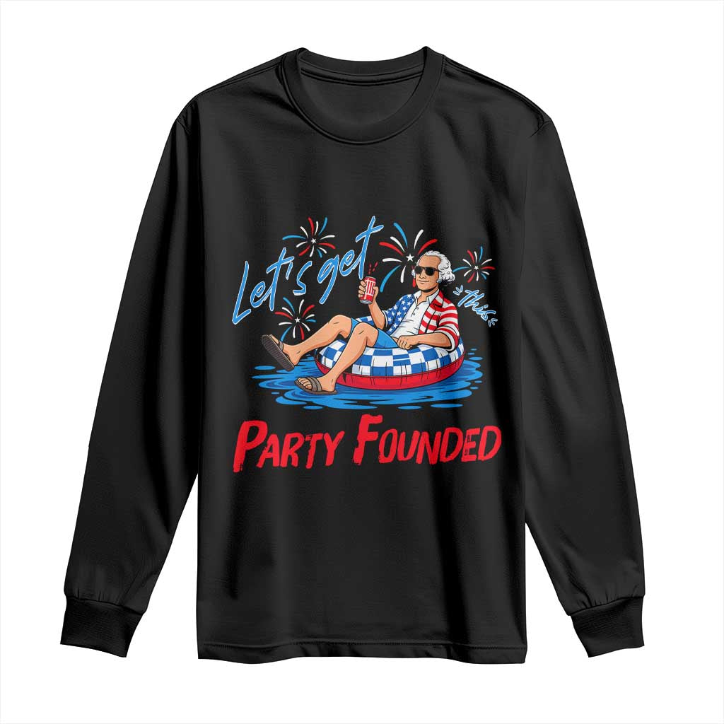 George Washington 4th of July Pool Party Long Sleeve Shirt Let's Get This Party Founded TS11 Black Print Your Wear