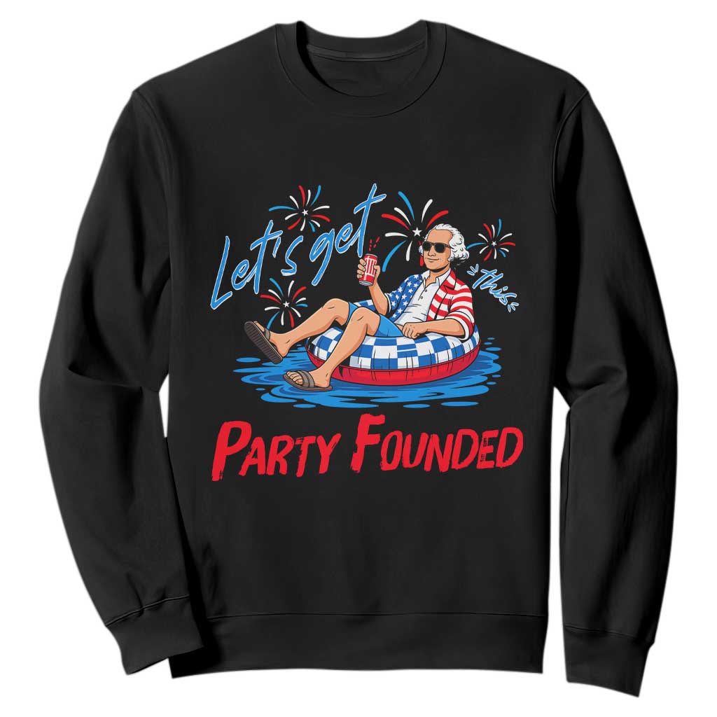 George Washington 4th of July Pool Party Sweatshirt Let's Get This Party Founded TS11 Black Print Your Wear