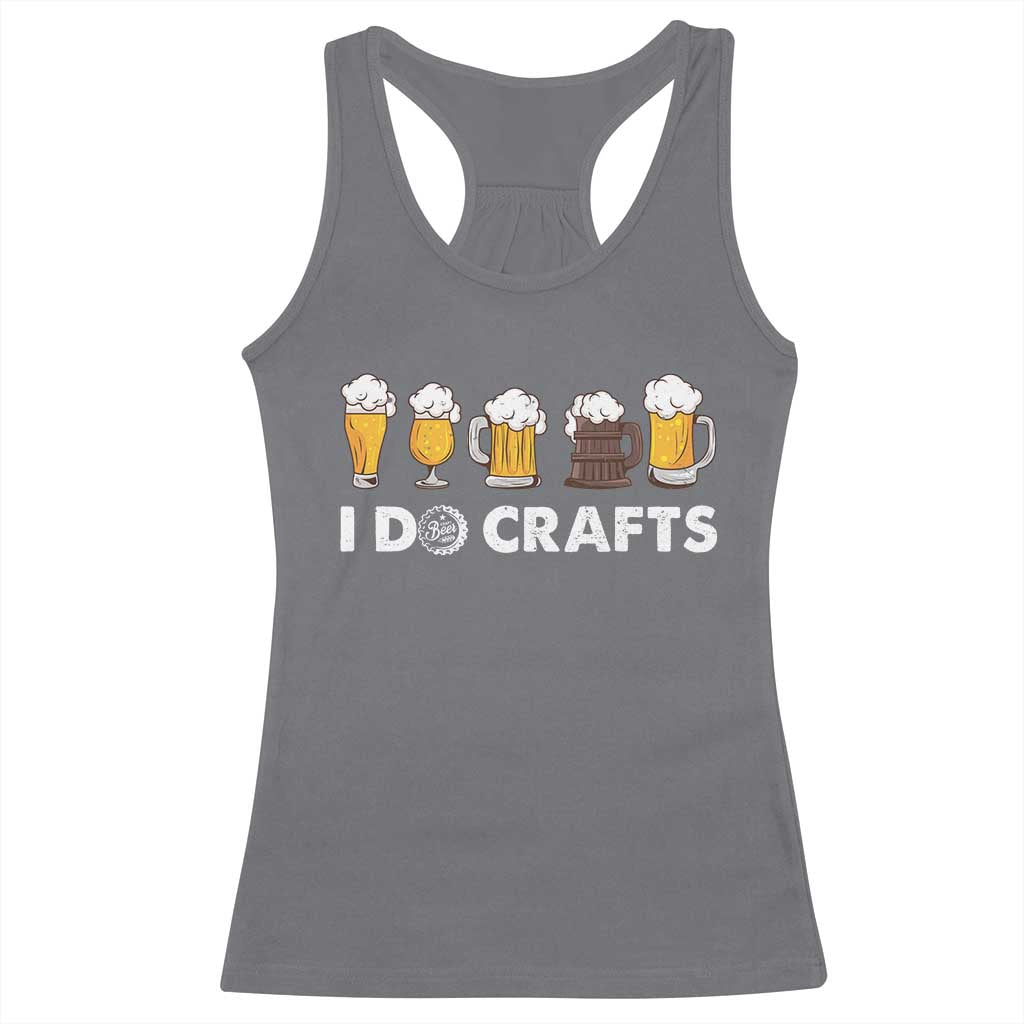 Funny Beer Racerback Tank Top I Do Crafts Vintage Beer Brewing TS11 Charcoal Print Your Wear